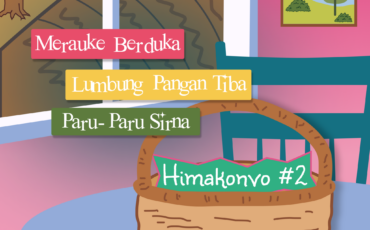 HIMAKONVO #2 : Merauke Berduka. Lumbung Pangan Tiba, Paru-Paru Sirna